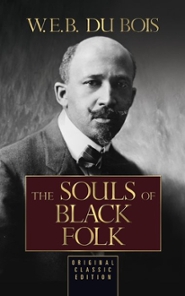 W.E.B. Du Bois - The Souls of Black Folk