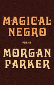 Morgan Parker – Magical Negro